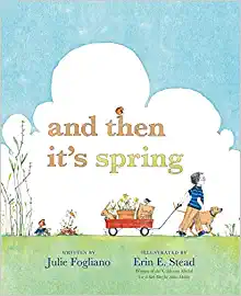Cover of childrens book And Then It's Spring by Julie Fogliano