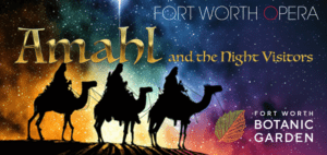 Amahl and the Night Visitors - presented by the Fort Worth Opera